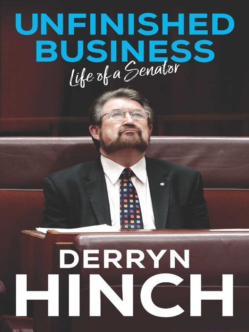 Title details for Unfinished Business by Derryn Hinch - Available